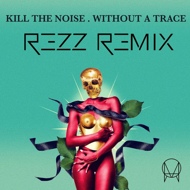 Without A Trace (feat. Stalking Gia) - Rezz Remix