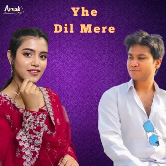 Yhe Dil Mere by Vicky A Khan