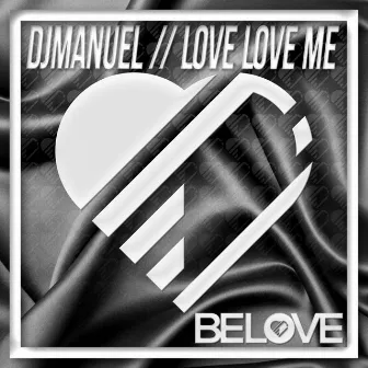 Love Love Me by DjManuel