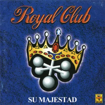 Su Majestad by Royal Club