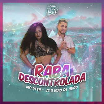 Raba Descontrolada by Mc Ster