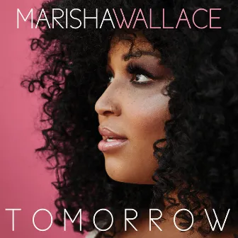 TOMORROW by Marisha Wallace