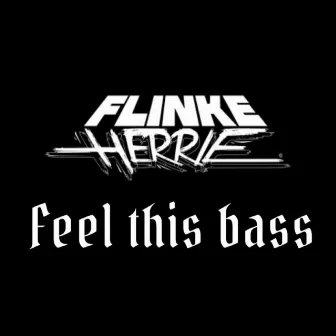 FEEL THIS BASS by Flinke Herrie