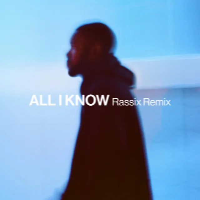 All I Know - Rassix Remix