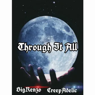 Through It All by CreepAdelic