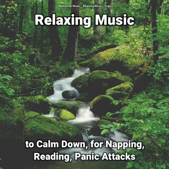 Relaxing Music to Calm Down, for Napping, Reading, Panic Attacks by Meditation Music