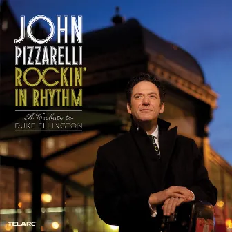 Rockin' In Rhythm: A Tribute To Duke Ellington by John Pizzarelli