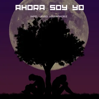 Ahora Soy Yo by Jairo Hernández