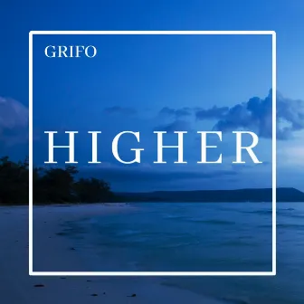 Higher by Grifo!