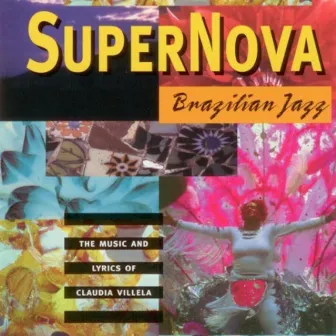 Supernova: Brazilian Jazz by Claudia Villela