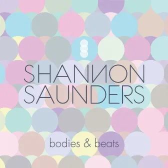 Bodies & Beats by Shannon Saunders