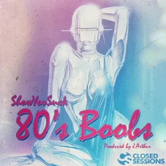 80's Boobs by Show You Suck