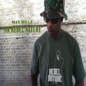 Mr. Rebel Nature by Max Millz