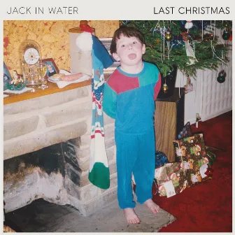 Last Christmas by Jack in Water