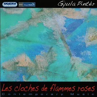 Pinter: Cloches De Flammes Roses (Les) / Ekide and Monici / Grumbled Angel / Etude at Dawn / If East Is Glistening by Gyula Pinter