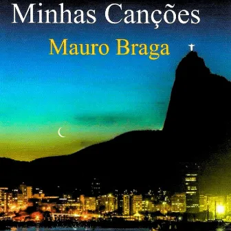 Minhas Canções by Mauro Braga