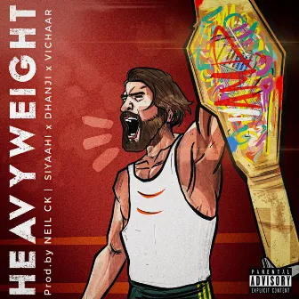 HEAVYWEIGHT by vichaar