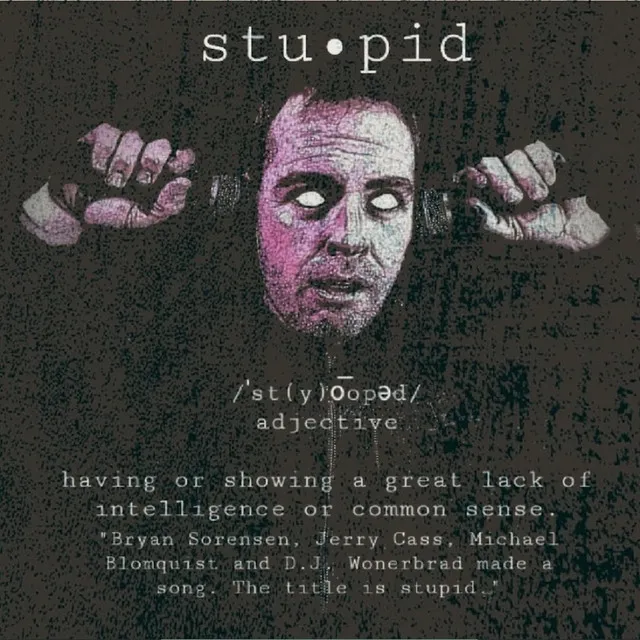 Stupid