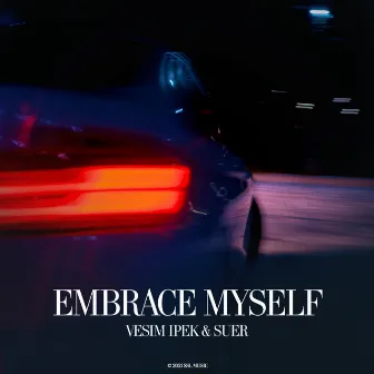 Embrace Myself by Vesim Ipek