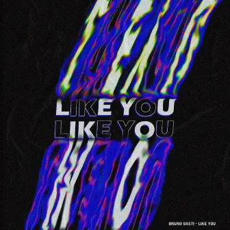 Like You by Bruno Gasti