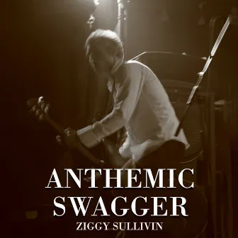 Anthemic Swagger by Ziggy Sullivin