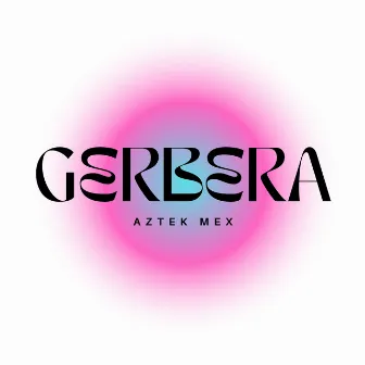 Gerbera by Aztek Mex