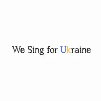 We Sing For Ukraine by Ira Antelis