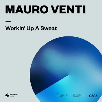 Workin' Up A Sweat by Mauro Venti