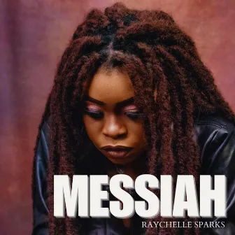 Messiah by Raychelle Sparks