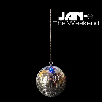 The Weekend - EP by JAN-e