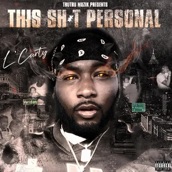 This Sh!t Personal by L'carty