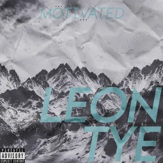 Motivated by Leon Tye