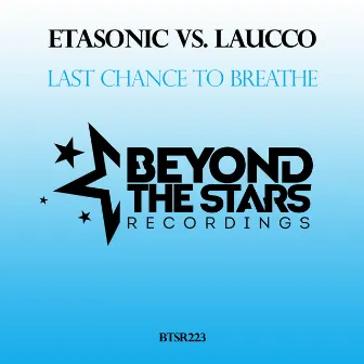 Last Chance To Breathe by Laucco