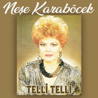 Telli Telli by Neşe Karaböcek