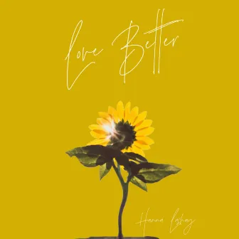 Love Better by Hanna Lashay