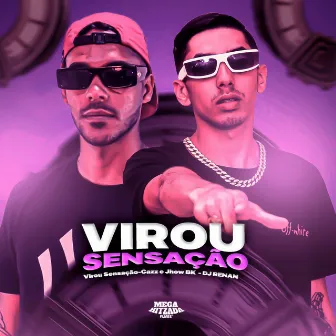 Virou Sensação by Cazz