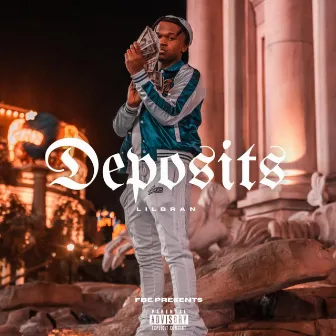 Deposits by Lil Bran