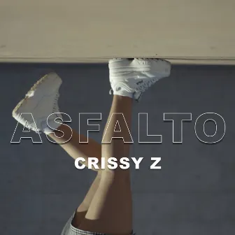 Asfalto by Crissy Z