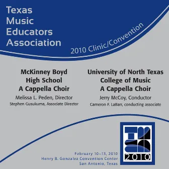 2010 Texas Music Educators Association (TMEA): McKinney Boyd High School A Cappella Choir & University of North Texas A Cappella Choir by McKinney Boyd High School A Cappella Choir