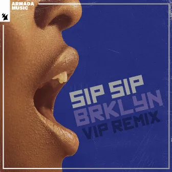 Sip Sip (VIP Remix) by BRKLYN