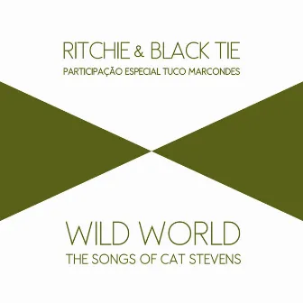 Wild World: The Songs of Cat Stevens by Black Tie