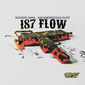 187 FLOW by Squarebizznes Cliff