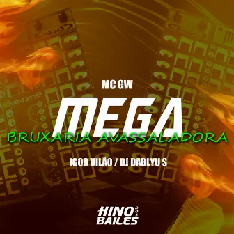 Mega Bruxaria Avassaladora by DJ DABLYU S