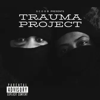 Trauma Project by SCOOB The Artist