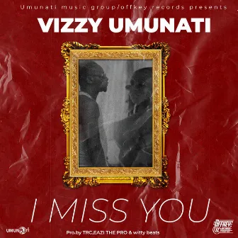 I Miss You by UMUNATI