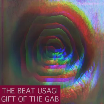 Gift of the Gab by The Beat Usagi