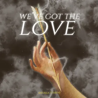 We've Got the Love by Andrea Ferrini