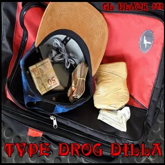 Type Drog Dilla by GL BLACK 555