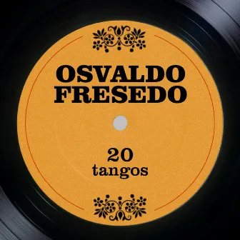 20 Tangos by Osvaldo Fresedo