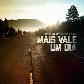 Mais Vale um Dia by Eduardo Mano